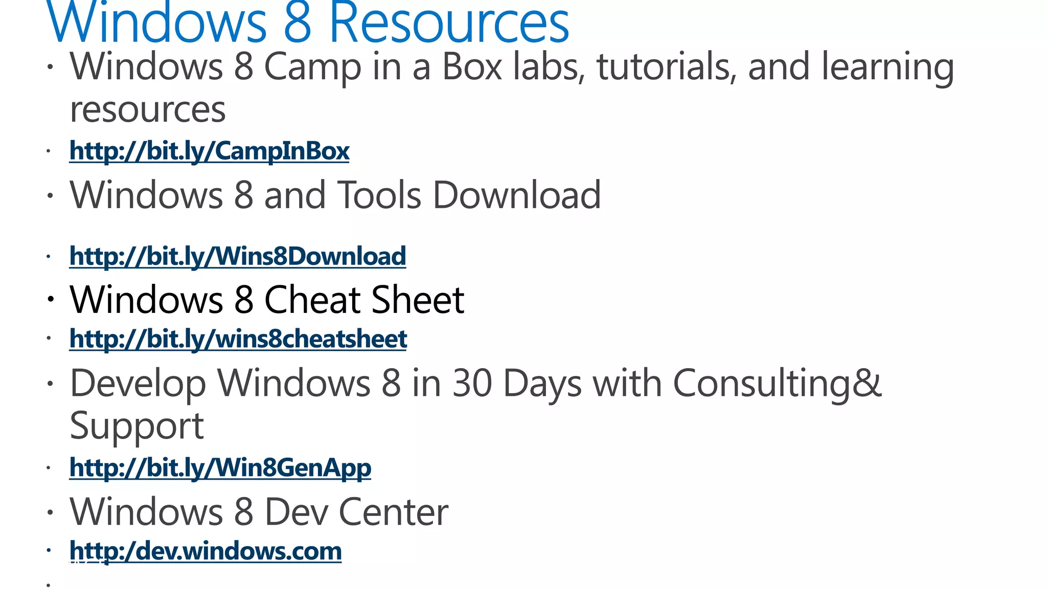 http://bit.ly/CampInBox




 Windows 8 Cheat Sheet
 http://bit.ly/wins8cheatsheet



 http://bit.ly/Win8GenApp


 http:/dev.windows.com
 PAGE
 