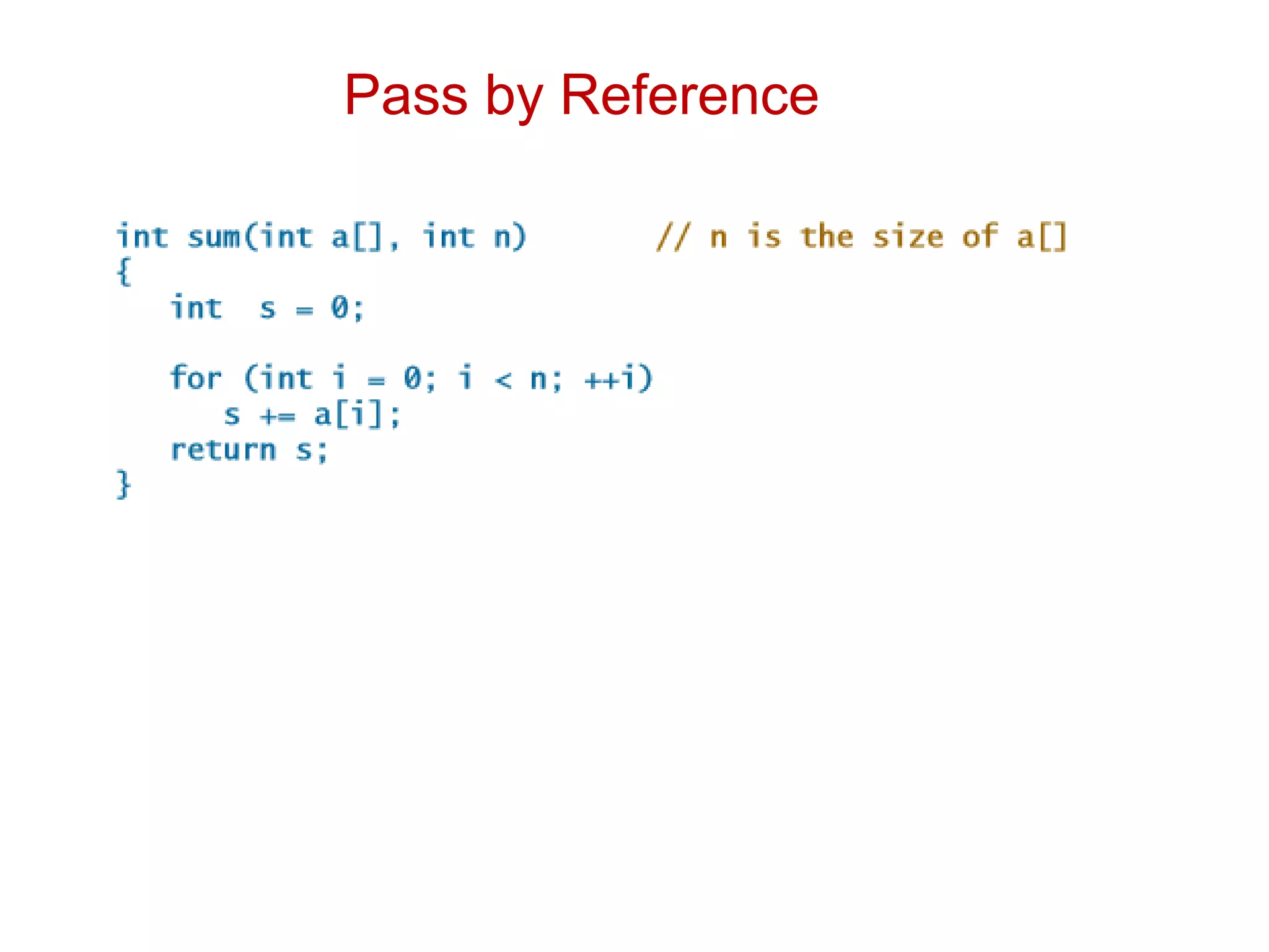Pass by Reference
 