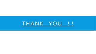 THANK YOU ! !
 