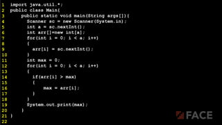 import java.util.*;
public class Main{
public static void main(String args[]){
Scanner sc = new Scanner(System.in);
int a = sc.nextInt();
int arr[]=new int[a];
for(int i = 0; i < a; i++)
{
arr[i] = sc.nextInt();
}
int max = 0;
for(int i = 0; i < a; i++)
{
if(arr[i] > max)
{
max = arr[i];
}
}
System.out.print(max);
}
}
1
2
3
4
5
6
7
8
9
10
11
12
13
14
15
16
17
18
19
20
21
22
 