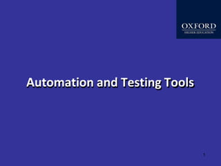 Automation and Testing Tools
1
 