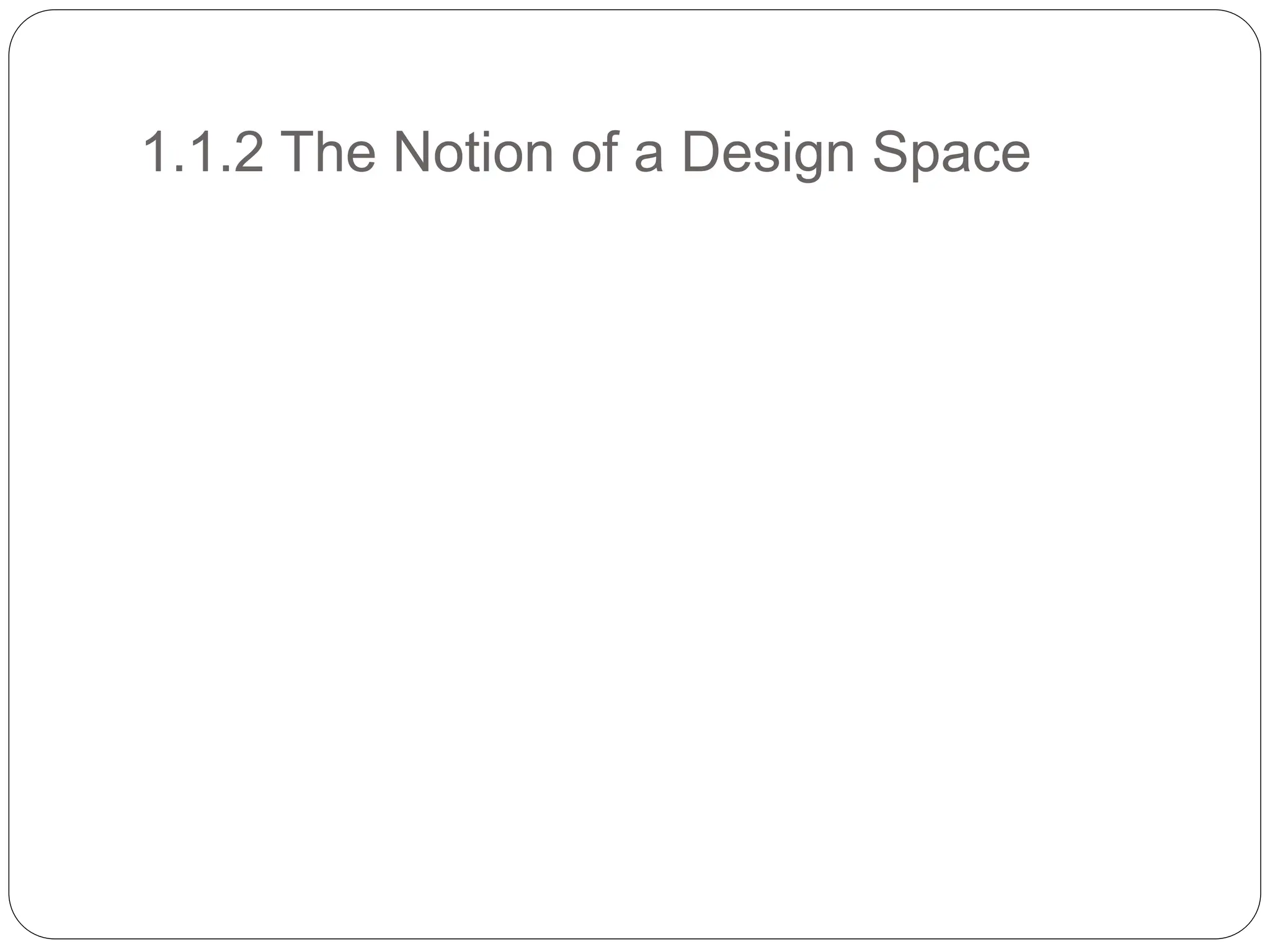 1.1.2 The Notion of a Design Space
 