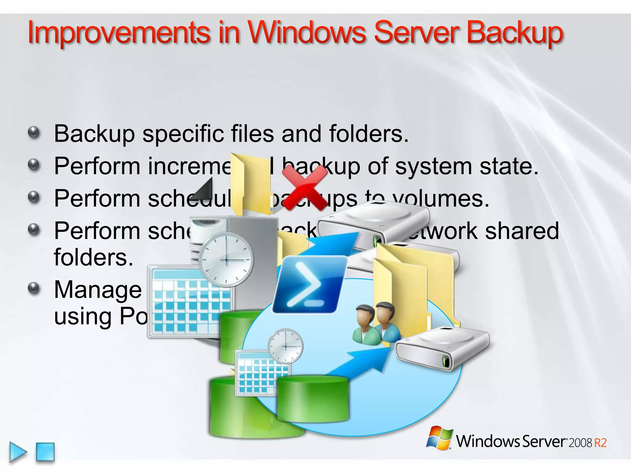 Performance & ScalabilityCPUsSupport for 256 Logical Processors (LP)NUMA enhancementsSystem Topology APIsVirtualizationLive MigrationSLAT support (NPT/SPT)NUMA scheduling improvementsPowerImproved Processor Power Management Policies & additional optimization of Windows Server component power usageReduced MemoryReducedPowerWindows Server 2008 R2Scale - 256 pVirtualization