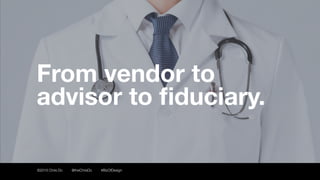 45
From vendor to
advisor to ﬁduciary.
©2016 Chris Do @theChrisDo #BizOfDesign
 