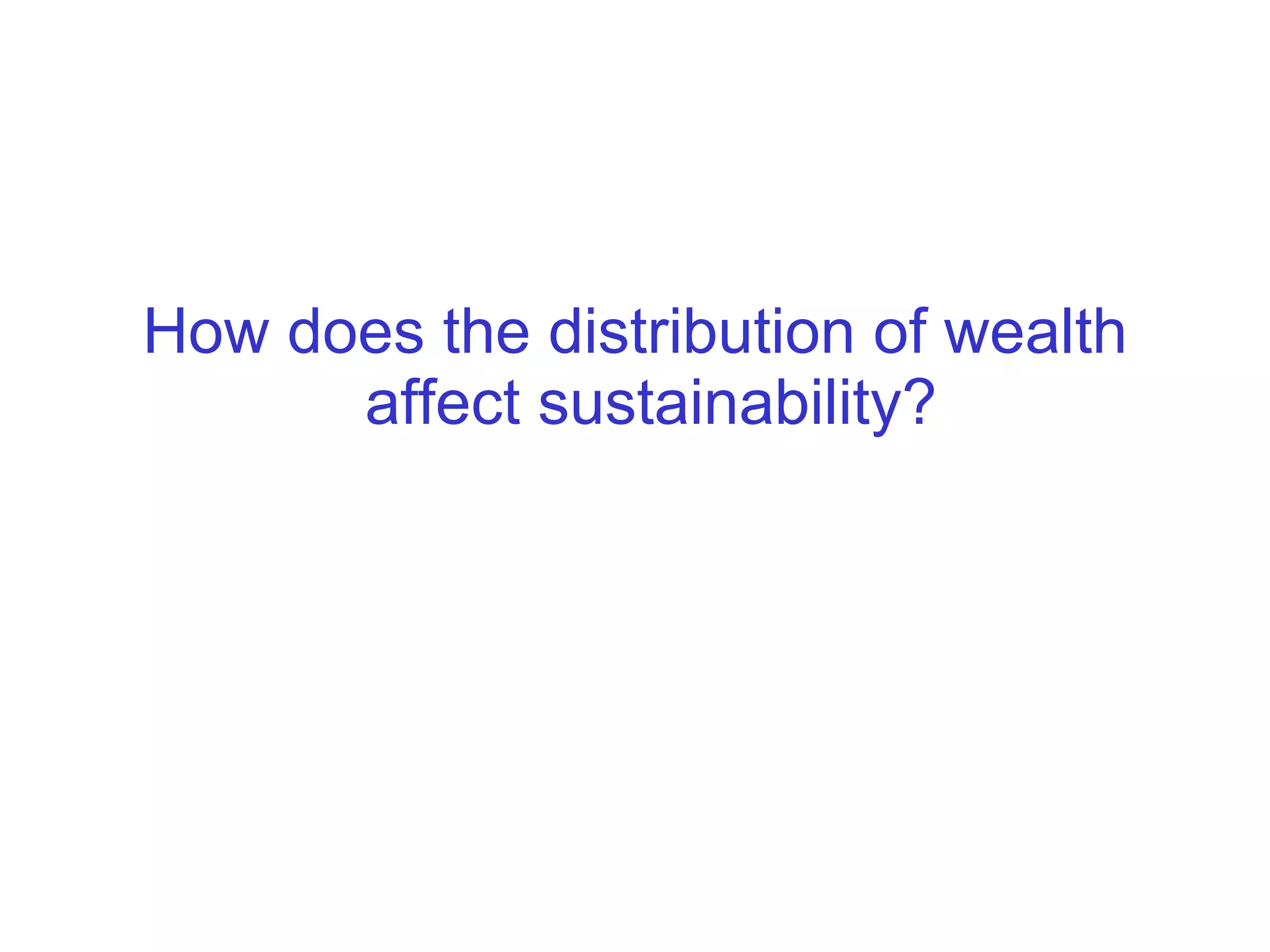 How does the distribution of wealth affect sustainability?   
