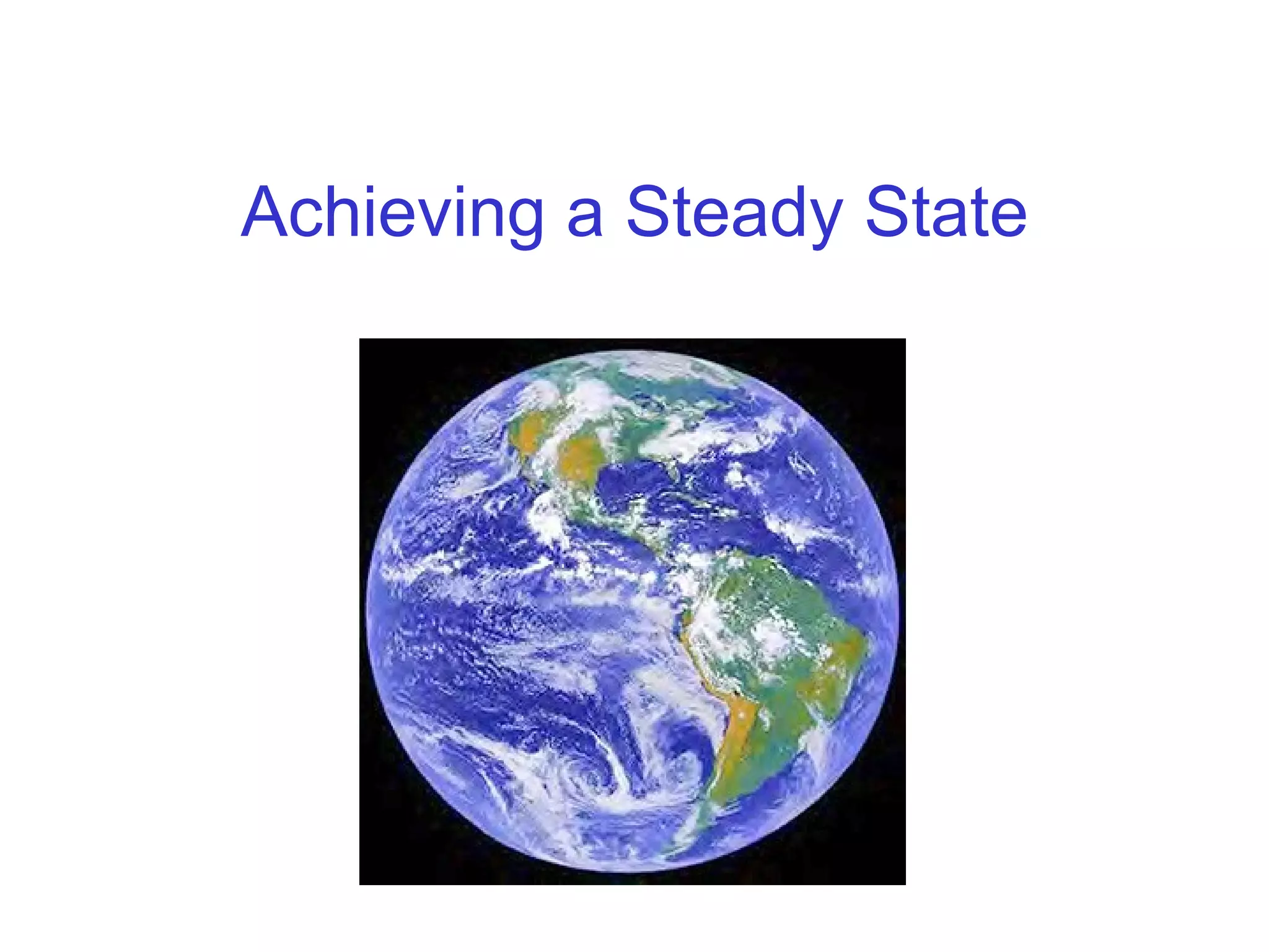 Achieving a Steady State 