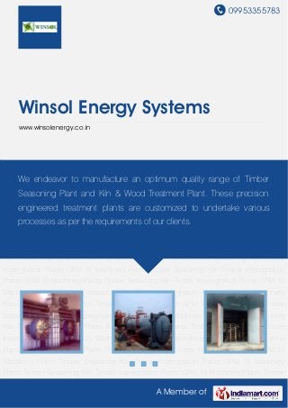 09953355783
A Member of
Winsol Energy Systems
www.winsolenergy.co.in
Timber Seasoning Kiln Timber Impregnation Plants ISPM 15 Machinery Plants Timber
Seasoning Kiln Timber Impregnation Plants ISPM 15 Machinery Plants Timber Seasoning
Kiln Timber Impregnation Plants ISPM 15 Machinery Plants Timber Seasoning Kiln Timber
Impregnation Plants ISPM 15 Machinery Plants Timber Seasoning Kiln Timber Impregnation
Plants ISPM 15 Machinery Plants Timber Seasoning Kiln Timber Impregnation Plants ISPM 15
Machinery Plants Timber Seasoning Kiln Timber Impregnation Plants ISPM 15 Machinery
Plants Timber Seasoning Kiln Timber Impregnation Plants ISPM 15 Machinery Plants Timber
Seasoning Kiln Timber Impregnation Plants ISPM 15 Machinery Plants Timber Seasoning
Kiln Timber Impregnation Plants ISPM 15 Machinery Plants Timber Seasoning Kiln Timber
Impregnation Plants ISPM 15 Machinery Plants Timber Seasoning Kiln Timber Impregnation
Plants ISPM 15 Machinery Plants Timber Seasoning Kiln Timber Impregnation Plants ISPM 15
Machinery Plants Timber Seasoning Kiln Timber Impregnation Plants ISPM 15 Machinery
Plants Timber Seasoning Kiln Timber Impregnation Plants ISPM 15 Machinery Plants Timber
Seasoning Kiln Timber Impregnation Plants ISPM 15 Machinery Plants Timber Seasoning
Kiln Timber Impregnation Plants ISPM 15 Machinery Plants Timber Seasoning Kiln Timber
Impregnation Plants ISPM 15 Machinery Plants Timber Seasoning Kiln Timber Impregnation
Plants ISPM 15 Machinery Plants Timber Seasoning Kiln Timber Impregnation Plants ISPM 15
Machinery Plants Timber Seasoning Kiln Timber Impregnation Plants ISPM 15 Machinery
Plants Timber Seasoning Kiln Timber Impregnation Plants ISPM 15 Machinery Plants Timber
We endeavor to manufacture an optimum quality range of Timber
Seasoning Plant and Kiln & Wood Treatment Plant. These precision
engineered treatment plants are customized to undertake various
processes as per the requirements of our clients.
 