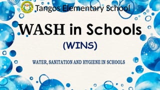 WASH IN SCHOOLS (WATER, SANITATION AND HYGIENE IN SCHOOLS) | PPTX