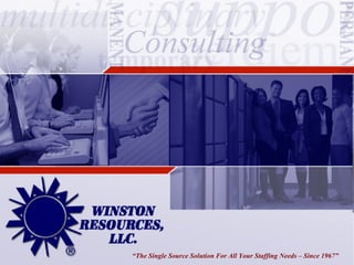 “The Single Source Solution For All Your Staffing Needs – Since 1967”
 