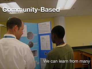 Community-Based




          We can learn from many
 