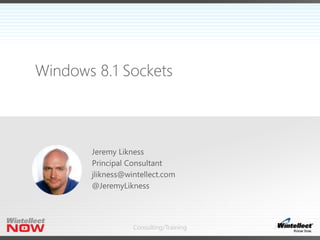 Consulting/Training
Windows 8.1 Sockets
 
