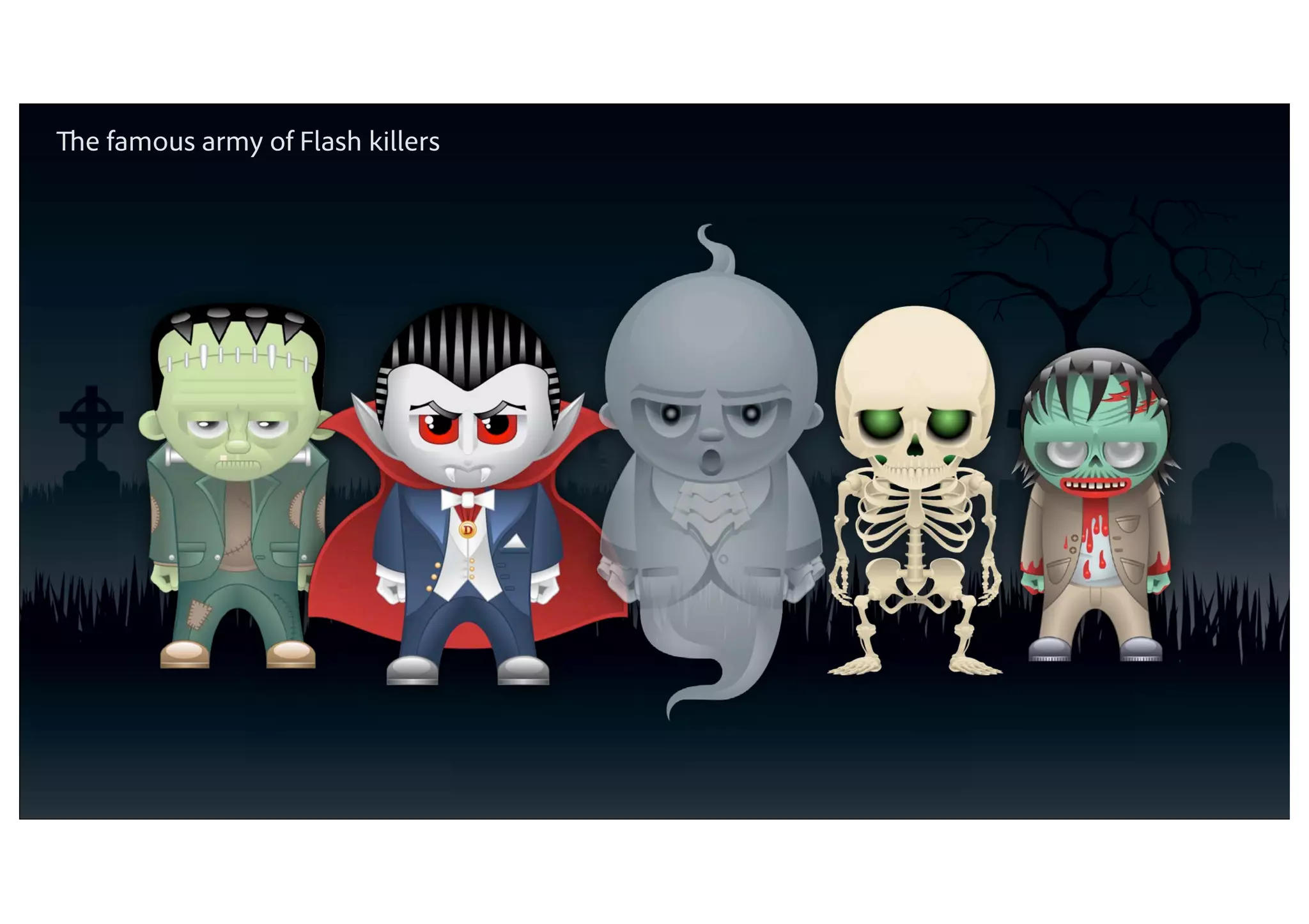 The famous army of Flash killers
 