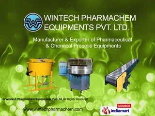 Manufacturer & Exporter of Pharmaceutical  & Chemical Process Equipments www.wintechpharmachem.com 