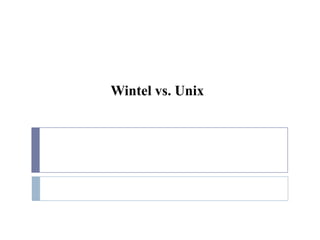 Wintel vs. Unix
 