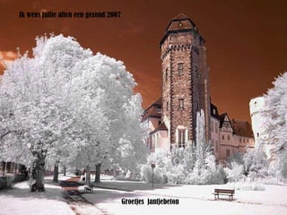 Ik wens jullie allen een gezond 2007 Groetjes  jantjebeton 