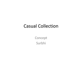 Casual Collection Concept Surbhi 