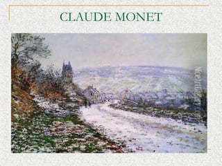 CLAUDE MONET

 
