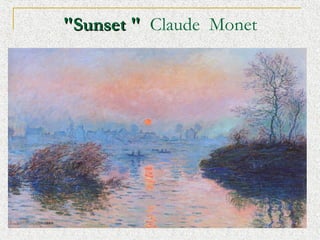 "Sunset " ?Claude ?Monet

 