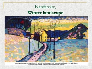 Kandinsky,
Winter landscape

 