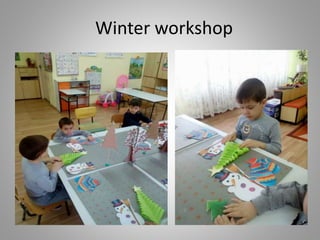 Winter workshop
 