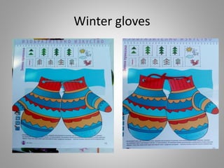 Winter gloves
 