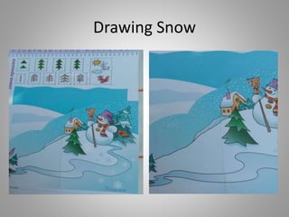 Drawing Snow
 