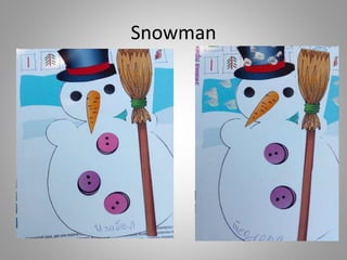 Snowman
 