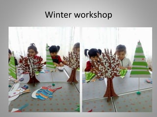 Winter workshop
 