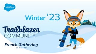 Winter
French Gathering
13th ,October 2022
 