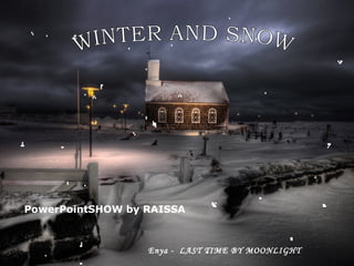 Enya -  LAST TIME BY MOONLIGHT WINTER AND SNOW PowerPointSHOW by RAISSA 