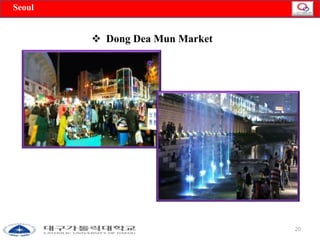 □SeAoCuCl OMMODATION 
20 
 Dong Dea Mun Market 
 