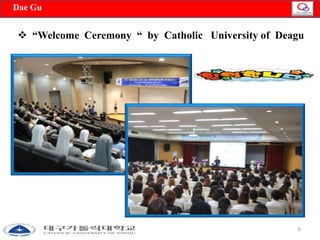 □DNaoevG 28u , INCHEON AIRPORT 
 “Welcome Ceremony “ by Catholic University of Deagu 
6 
 
