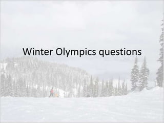 Winter Olympics questions 