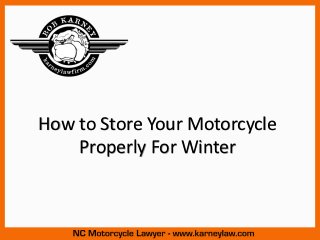How to Store Your Motorcycle
    Properly For Winter
 