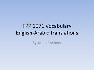 TPP 1071 Vocabulary English-Arabic Translations By YousufAsheer 