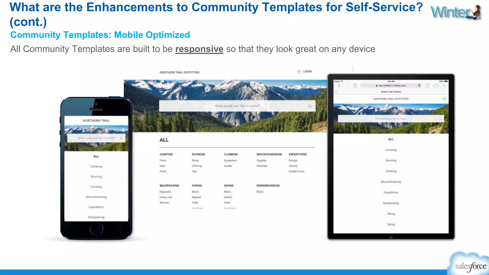 What are the Enhancements to Community Templates for Self-Service? 
(cont.) 
Community Templates: Mobile Optimized 
All Community Templates are built to be responsive so that they look great on any device 
 