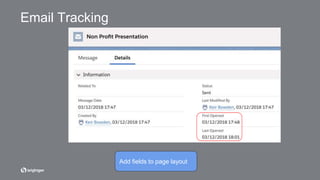 Email Tracking
Add fields to page layout
 