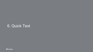 6. Quick Text
 