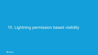 10. Lightning permission based visibility
 