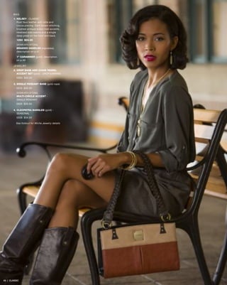 BA G
1. KELSEY - CLASSIC
Rust faux leather with latte and
cocoa piecing. Dark brown stitching,
brushed antique brass rivet accents,
reversed side seams and a single
deep pleat on the front and back.
1250 $24.95
SHOWN WITH OPTIONAL
BRAIDED HANDLES (espresso),
description on p.47
1” CARABINER (gold), description
on p.49
JEWEL RY
2. DROP BASE AND CHAIN TASSEL
ACCENT SET (gold) - DROP EARRING
0064 $30.00
3. SINGLE PENDANT BASE (gold rope)
0016 $30.00
SHOWN WITH OPTIONAL
MULTI-CIRCLE ACCENT SINGLE PENDANT
0024 $25.00
4. CLEOPATRA BANGLES (gold) SEASONAL
0028 $34.00
See foldout for Miche Jewelry details

65 | CLASSIC

 