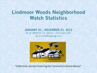 Lindmoor Woods Nieghborhood Watch Winter 2013 Results