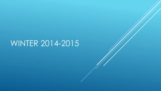 WINTER 2014-2015
 