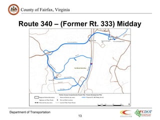 County of Fairfax, Virginia
Route 340 – (Former Rt. 333) Midday
Department of Transportation
13
 
