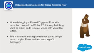 Debugging Enhancements for Record-Triggered Flow
Logo
• When debugging a Record-Triggered Flow with
more than one path in ...