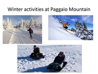 Winter activities at Paggaio Mountain
 