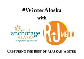 #WinterAlaska
with
Capturing the Best of Alaskan Winter	

 