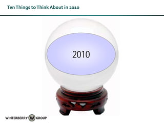 Ten Things to Think About in 2010




                             2010
 