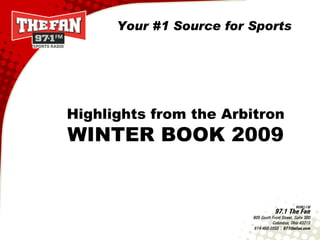 Highlights from the Arbitron WINTER BOOK 2009 Your #1 Source for Sports 
