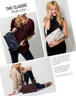 HE CL ASSIC. . .
    T      rfect fo
                    r
        Pe




                                                                alize
                                                       you fin
                                        nch    where       rved
                              work lu of well-dese
                        …the            a y                  spa.
                               al. A d               al day
                        the de             y our loc with your
                                 ring at              ty
                         pampe g dinner par
                                  nin
                         An eve             s.
                                  t friend
                          closes                               less
                                                       rs end
                                            B ag offe eniable
                                   lassic         ith und ce
                           The C         long w
                                   es a                 legan
                            choic              rtless e
                                      nd effo romises.
                             style a              p
                                       no com
                              —with                          found on
                                                                      p.9, 11
                                                                ) can be           k), p.75
                                                       lockwise          les (blac
                                         scri ptions (c e Fashion Hand
                                Shell de             h Rop
                                          hown wit
                                 and 8. S




5
 