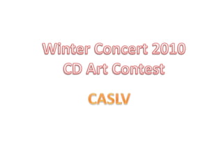 Winter Concert 2010 CD Art Contest CASLV  
